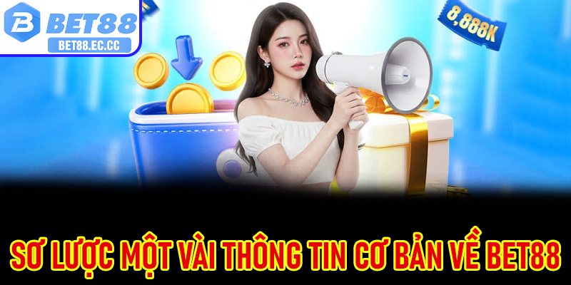 Sơ lược một vài thông tin cơ bản về nhà cái Bet88 