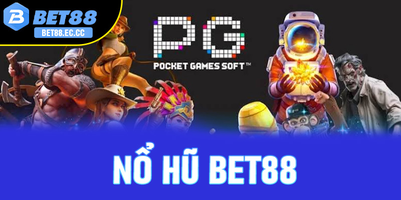Khám phá sức hút bùng nổ của nổ hũ Bet88 năm 2026