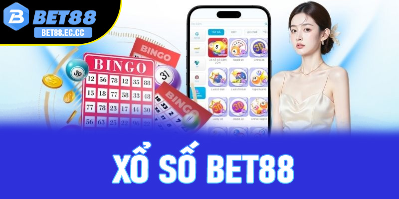 Tổng quan sảnh xổ số Bet88 cập nhật mới 2026