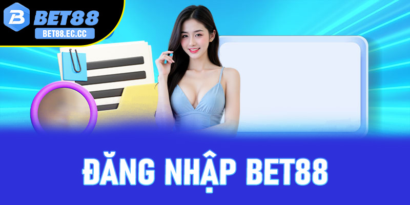 đăng nhập Bet88