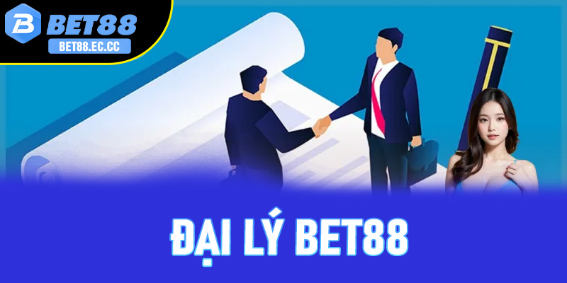 Đại Lý Bet88
